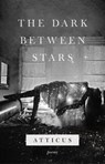 The Dark Between Stars - Atticus Poetry - 9781472259349