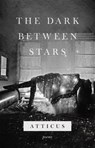 The Dark Between Stars - Atticus Poetry - 9781472259356