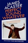 Perfect Sound Whatever - James Acaster - 9781472260314