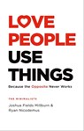 Love People, Use Things - Joshua Fields Millburn ; Ryan Nicodemus - 9781472263872