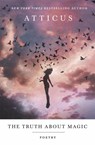 The Truth About Magic - Atticus Poetry - 9781472267245