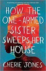 How the One-Armed Sister Sweeps Her House - JONES,  Cherie - 9781472268785