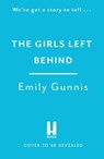 The Girls Left Behind - Emily Gunnis - 9781472272102