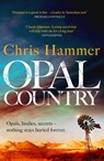 Opal Country - Chris Hammer - 9781472272980