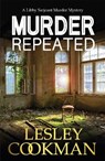 Murder Repeated - Lesley Cookman - 9781472273659