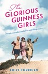 The Glorious Guinness Girls: A story of the scandals and secrets of the famous society girls - Emily Hourican - 9781472274601