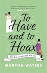 To Have and to Hoax - Martha Waters - 9781472275011