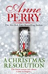 A Christmas Resolution (Christmas Novella 18) - Anne Perry - 9781472275103