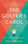 The Golfer's Carol - Robert Bailey - 9781472276933