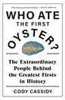 Who Ate the First Oyster? - Cody Cassidy - 9781472277268