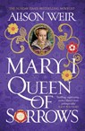 Mary I: Queen of Sorrows - Alison Weir - 9781472278173