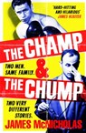 The Champ & The Chump - James McNicholas - 9781472280374