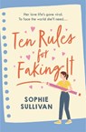 Ten Rules for Faking It - Sophie Sullivan - 9781472280718