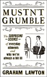 Mustn't Grumble - Graham Lawton - 9781472283641