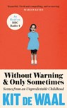 Without Warning and Only Sometimes - Kit de Waal - 9781472284839