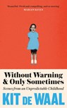 Without Warning and Only Sometimes - Kit de Waal - 9781472284846