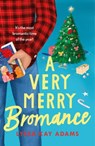 A Very Merry Bromance - Lyssa Kay Adams - 9781472285577