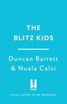 Blitz Kids - Duncan Barrett ; Nuala Calvi - 9781472285980