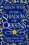 In the Shadow of Queens - WEIR,  Alison - 9781472286291