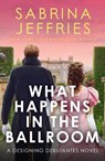 What Happens in the Ballroom - Sabrina Jeffries - 9781472288639