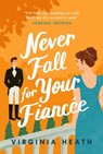 Never Fall for Your Fiancee - Virginia Heath - 9781472288721