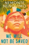 We Will Not Be Saved - Nemonte Nenquimo - 9781472289254