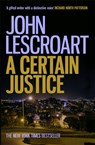 A Certain Justice - John Lescroart - 9781472291660