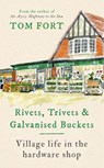 Rivets, Trivets and Galvanised Buckets - Tom Fort - 9781472291967