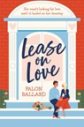 Lease on Love - Falon Ballard - 9781472293473