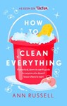 How to Clean Everything - Ann Russell - 9781472296245