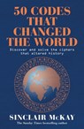 50 Codes that Changed the World - Sinclair McKay - 9781472297242