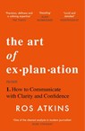 The Art of Explanation - Ros Atkins - 9781472298416