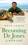 Becoming Dr Jones - JONES,  Dr Dr Rhys - 9781472299598