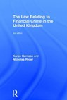The Law Relating to Financial Crime in the United Kingdom - Karen Harrison ; Nicholas Ryder - 9781472464224