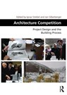 Architecture Competition - IGNAZ (ETH ZURICH,  Switzerland) Strebel ; Jan (ETH Zurich, Switzerland) Silberberger - 9781472469984