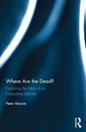 Where are the Dead? - Peter Moore - 9781472484192