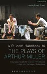 A Student Handbook to the Plays of Arthur Miller - Prof. Alan (Associate Professor of English Ackerman - 9781472514974