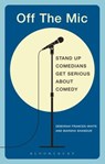Off the Mic - Deborah (Stand-up Comedian Frances-White ; Marsha (Networking Mentor Shandur - 9781472526380