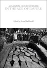 A Cultural History of Death in the Age of Empire - Dr Helen MacDonald - 9781472537546