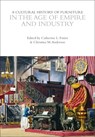 A Cultural History of Furniture in the Age of Empire and Industry - Catherine L. Futter - 9781472577870