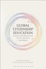 Global Citizenship Education: A Critical Introduction to Key Concepts and Debates - Edda (Manchester Metropolitan University Sant ; Dr Ian (University of York Davies ; Dr Karen (Manchester Metropolitan University Pashby ; Lynette (University of Alberta Shultz - 9781472592422