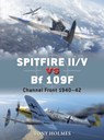 Spitfire II/V vs Bf 109F - Tony (Editor) Holmes - 9781472805768