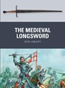 The Medieval Longsword - Neil Grant - 9781472806000