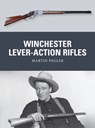 Winchester Lever-Action Rifles - Martin Pegler - 9781472806574
