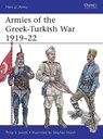 Armies of the Greek-Turkish War 1919–22 - Philip (Author) Jowett - 9781472806840