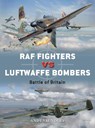 RAF Fighters vs Luftwaffe Bombers - Andy Saunders - 9781472808523