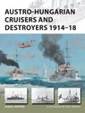 Austro-Hungarian Cruisers and Destroyers 1914–18 - Ryan K. Noppen - 9781472814708