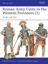 Roman Army Units in the Western Provinces (1) - Raffaele (Author) D’Amato - 9781472815378