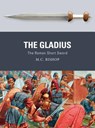 The Gladius - M.C. Bishop - 9781472815859