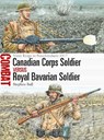 Canadian Corps Soldier vs Royal Bavarian Soldier - Dr Stephen Bull - 9781472819765
